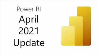 Power BI Update   April 2021