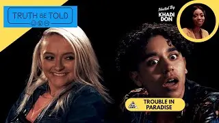 Truth Be Told: Trouble in Paradise ft. Taylor Quinn & Alex Pelaez