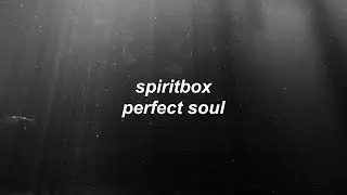 Spiritbox - Perfect Soul // Lyrics