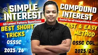 Compound Interest & Simple Interest 🔥 Full Concept + Recent Questions | OSSC CGL & OSSSC | DAY 2