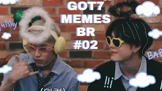 GOT7 MEMES BR #02