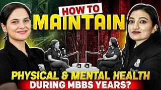 How To Maintain Physical & Mental Health During MBBS Years? | Dr. Mamta Jawa & Dr. Era Dutta