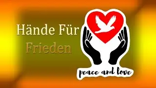 H&auml;nde F&uuml;r Den Frieden - WELTHIT #song #frieden #peace