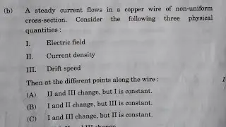 A steady current flows in a copper wire of non uniform cross section consider the following three