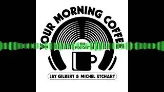 Your Morning Coffee Podcast - Episode 281