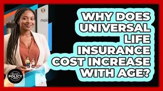 Why Does Universal Life Insurance Cost Increase With Age? - Black Policy Pros