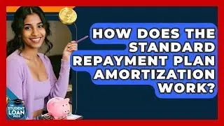 How Does The Standard Repayment Plan Amortization Work? - The Student Loan Pros