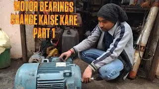 Motor bearings change kaise kare part 1 friends video ko like share and subscribe jarur kare 