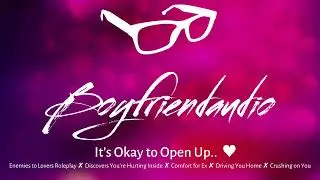 It's Okay to Open Up.. [Enemies to Lovers Roleplay][Comfort for Past Experiences][Trust Issues] ASMR