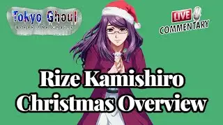 Rize Kamishiro [Christmas] Overview - Tokyo Ghoul Break The Chains
