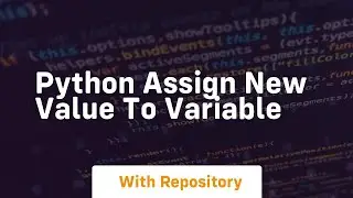 python assign new value to variable