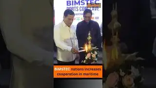 BIMSTEC nations increases cooperation in maritime