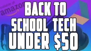 Best Back to School Tech UNDER $50! 2016!