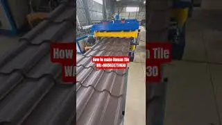 Roman Roof Tile Forming Machine#machine #manufacturing #steel #roofing #factory #construction