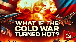 What If The Cold War Turned Hot? The Nuclear Nightmare Explained