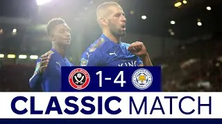 Slimani & Gray Shine In Big League Cup Win | Sheffield United 1 Leicester City 4 | Classic Matches