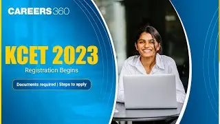 KCET 2023 Registration Begins | Documents required | Steps to apply