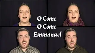 O Come, O Come, Emmanuel - 4 Part Harmony