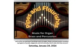 Pipes and Flourishes - Immanuel Lutheran Church Special Concert