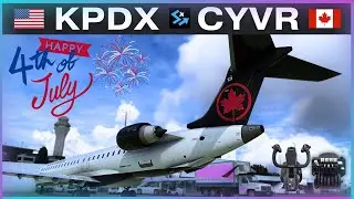 Happy 4th of July! | MSFS LIVE in VERTICAL | Aerosoft CRJ900 V2.1.10 | PORTLANT to VANCOUVER