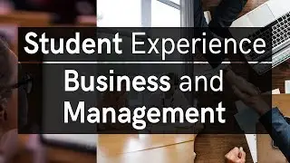 Student Experience - Business and Management