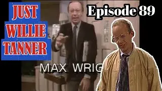 Just Willie Tanner Episode 89
