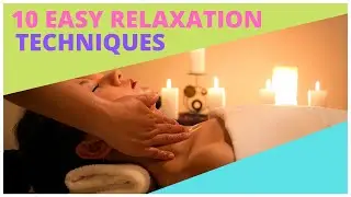 10 easy relaxation techniques
