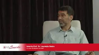 Prof. Dr. Laurențiu Staicu - Ce este sănătatea mintală (cu Psih. Dr. Marius M. Stanciu)
