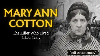 The Dark Secrets of Mary Ann Cotton - Britain&rsquo;s First Serial Killer (Documentary)