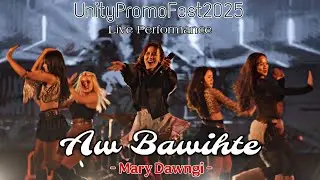 Aw Bawihte - Mary Dawngi  || Live Performance || @marydawngi  #UnityPromoFest2025 