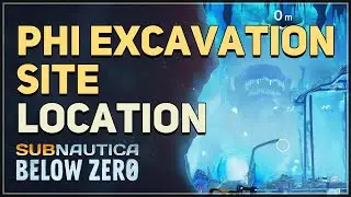 Phi Excavation Site Location Subnautica Below Zero (Frozen Leviathan)
