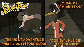 “The First Adventure!” - Ducktales (2017) [Unofficial Soundtrack]
