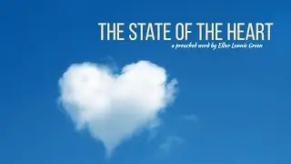 The State of the Heart | Elder Lonnie Green | BHLM Network