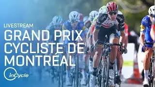 🔴LIVE Grand Prix Cycliste de Montr&eacute;al 2019 | inCycle