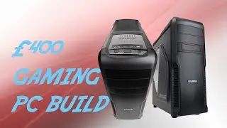 &pound;400 Gaming PC Build March/April