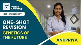Genetics Of the Future - Revision | Class 10 | Biology | KSCERT |Vista's Learning| By Anupriya Ma'am