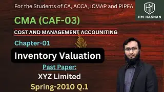 CMA (𝐂𝐀𝐅-𝟑) Past Paper Spring 2010 Q1 [XYZ Limited]I 𝐂𝐨𝐬𝐭 𝐚𝐧𝐝 𝐍𝐑𝐕 with FIFO and AVCO