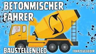Betonmischer-Fahrer 🚛  Baustellenlied 🏗️ Fahrzeuge 🎶