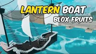 How to Get Lantern Boat in Blox Fruits