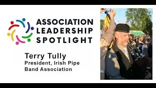 Association Leadership Spotlight: Terry Tull, Irish Pipe Band Association &ndash; Part 2