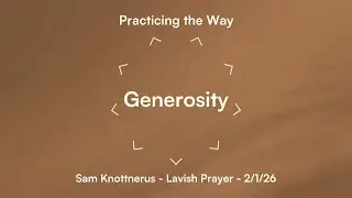 Generosity: Lavish Prayer - Pastor Sam Knottnerus