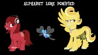 Alphabet Lore Characters but Ponified