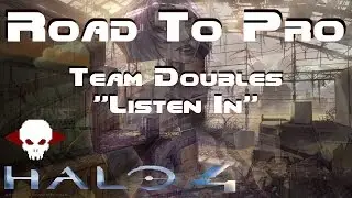 KING OF THE HILL (Team Doubles Listen In) || Halo 4 [HD]