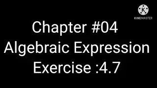 Algebraic Expression Exercise 4.7 #math is fun