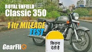Royal Enfield Classic 350 - 1Ltr Mileage Test | GearFliQ