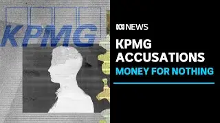 KPMG raked in billions while overcharging government, whistleblowers say | ABC News