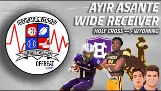 OffBeat Sports (Episode 121): OffBeat University, Ayir Asante, WR