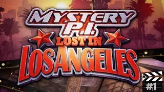 Mystery P.I.: Lost in Los Angeles Part 1