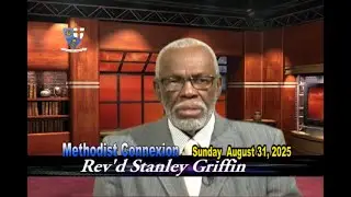 Methodist Connexion Sunday August 31, 2025