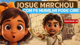 Josu&eacute; Marchou com F&eacute; 🎺 M&uacute;sica Infantil B&iacute;blica Animada 🎶